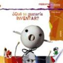 Libro ¿Qué te gustaría inventar?