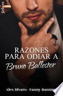 Libro Razones para odiar a Bruno Ballester (Bilogía Bruno Ballester 1)