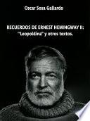 Libro Recuerdos de Ernest de Hemingway II: Leopoldina y otros textos