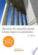 Libro Recurso de casación penal. Cómo lograr su admisión