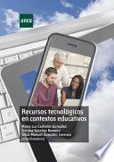 Libro RECURSOS TECNOLÓGICOS EN CONTEXTOS EDUCATIVOS