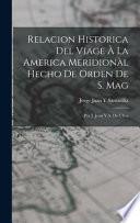 Libro Relacion Historica Del Viage À La America Meridionàl Hecho De Orden De S. Mag: Por J. Juan Y A. De Ulloa