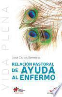 Libro Relación pastoral de ayuda al enfermo
