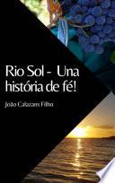Río Sol - Una historia de fé!