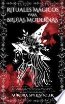 Libro RITUALES MÁGICOS PARA BRUJAS MODERNAS