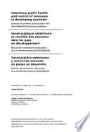 Libro Salud Pública Veterinaria Y Control de Zoonosis en Países en Desarrollo : Resumen de Comentarios Y Discusiones de la Conferencia Electrónica FAO/OMS/OIE