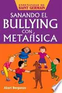 Libro Sanando El Bullying Con Metafisica