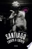 Santiago: cuerpo a cuerpo