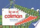 Libro Se Va El Caiman / The Caiman Is Leaving