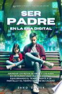 Libro SER PADRE EN LA ERA DIGITAL