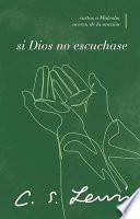 Libro Si Dios No Escuchase: Cartas a Malcolm Acerca de la Oración