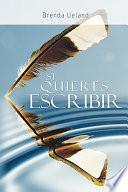 Libro Si Quieres Escribir / If You Want to Write