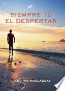 Libro Siempre tú. El despertar