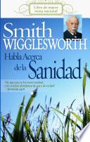 Libro Smith Wigglesworth habla acerca de la sanidad