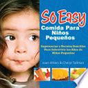 Libro So Easy Comida Para Ninos Pequenos