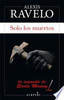 Libro Solo los muertos
