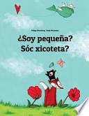 Libro ¿Soy Pequeña? Sóc Xicoteta?