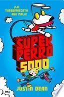 Libro Superperro 5000 (Superperro 5000 1)