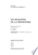 Symposium International Sur Les Religions de la Préhistoire