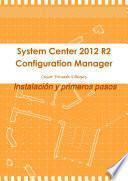 Libro System Center 2012 R2 Configuration Manager. Instalación y primeros pasos