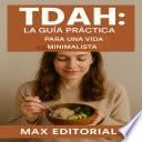 Libro TDAH: La guía práctica para una vida minimalista