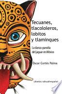 Libro Tecuanes, tlacololeros, lobitos y tlaminques