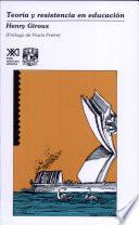 Libro Teoría y resistencia en educación