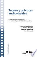 Libro Teorías y prácticas audiovisuales