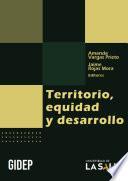 Libro Territorio, equidad y desarrollo
