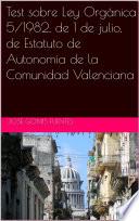 Libro Test sobre Ley Orgánica 5/1982, de 1 de julio, de Estatuto de Autonomía de la Comunidad Valenciana