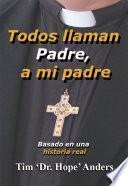 Libro Todos Llaman Padre, A mi Padre