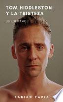 Libro Tom Hiddleston Y La Tristeza