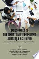 Libro Transferencia De Conocimiento Multidisciplinario Con Enfoque Sustentable