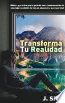 Libro Transforma tu Realidad