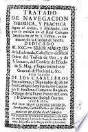 Tratado de navegacion theorica y practica segun el orden ... con que se enseña en el Real Colegio Seminario de Sr. S. Telmo, extra muros de la ciudad de Sevilla