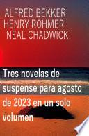 Libro Tres novelas de suspense para agosto de 2023 en un solo volumen