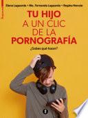 Libro Tu hijo a un clic de la pornografía