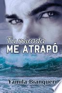 Libro Tu mirada me atrapó