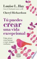 Libro Tú puedes crear una vida excepcional