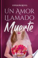 Libro UN AMOR LLAMADO MUERTE