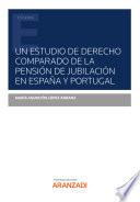 Libro Un estudio de derecho comparado de la pensión de jubilación en España y Portugal