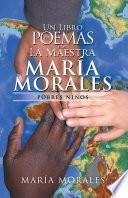 Libro Un Libro De Poemas Por La Maestra María Morales