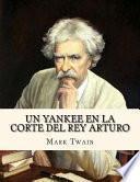 Un Yankee En La Corte del Rey Arturo (Spanish Edition)