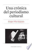 Libro Una crónica del periodismo cultural