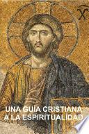 Libro Una Guía Cristiana a la Espiritualidad