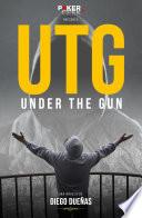 UNDER THE GUN