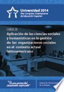 Libro Universidad 2014. Curso corto 28: Aplicación de las ciencias sociales y humanísticas en la gestión de las organizaciones sociales en el contexto actual latinoamericano