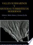 Valles submarinos y sistemas turbidíticos modernos