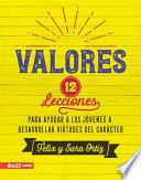 Libro Valores: 12 Lecciones Para Ayudar a Los Jóvenes a Desarrollar Virtudes del Carácter