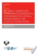 Libro Víctimas y derechos: tratamiento normativo, programas de Justicia Restaurativa y de Justicia Transicional